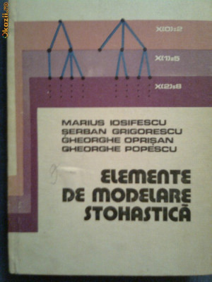 Elemente de modelare stohastica-M.Iosifescu,S.Grigorescu... foto