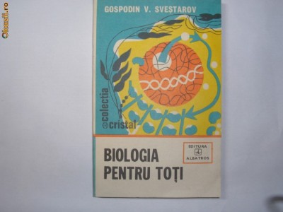 Biologia Pentru Toti - Gospodin V. Svestarov RF4/3 foto
