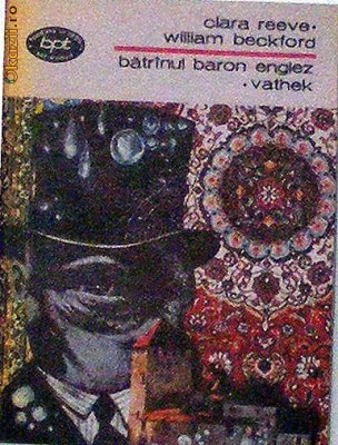 Batranul baron englez.Vathek Clara Reeve.William Beckford foto