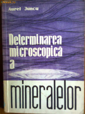 Determinarea microscopica a mineralelor-Dr Aurel Juncu foto