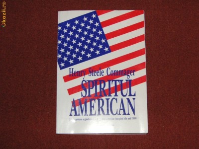 SPIRITUL AMERICAN - HENRY STEELE COMMAGER foto