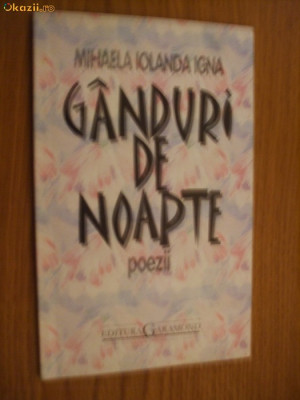 GANDURI DE NOAPTE - poezii - Mihaela Iolanda Igna (dedicatie - autograf) - 2000 foto