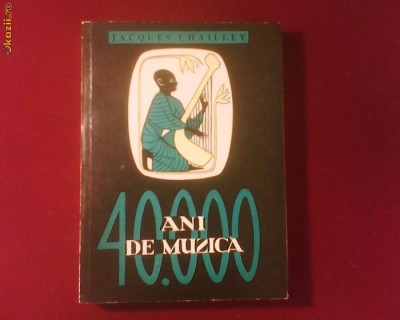 Jacques Chailley 40 000 ani de muzica foto