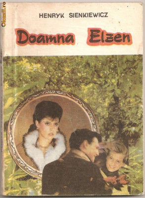 (C935) DOAMNA ELZEN DE HENRYK SIENKIEWICZ, EDITURA GHIOCELUL, BUCURESTI, 1992, TRADUCERE DE MIHAIL NEGRU foto