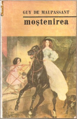 (C934) MOSTENIREA DE GUY DE MAUPASSANT, EDITURA HYPERION, CRAIOVA 1992, TRADUCERE DE LUCIA DEMETRIUS foto