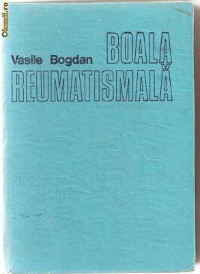 (C954) BOALA REUMATISMALA FORMA MANIFESTA SI LATENTA DE DR. VASILE BOGDAN, EDITURA DACIA, CLUJ - NAPOCA, 1986 foto
