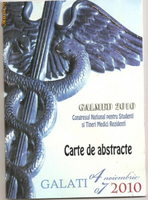 (C955) CARTE DE ABSTRACTE, GALMED 2010, CONGRESUL NATIONAL PENTRU STUDENTI SI TINERI MEDICI REZIDENTI, GALATI, 4-7 NOIEMBRIE 2010 foto
