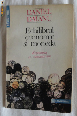 Daniel Daianu Echilibrul economic si moneda Keynesianism si monetarism Ed. Humanitas 1993 foto