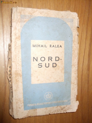 MIHAIL RALEA - NORD-SUD ( Egiptul, Olanda, Anglia, Spania ) - 1945, 163 p. foto