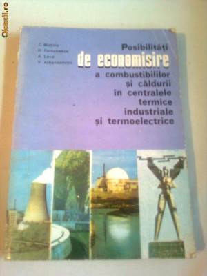 POSIBILITATI DE ECONOMISIRE A COMBUSTIBILILOR SI CALDURII IN CENTRALELE TERMICE INDUSTRIALE SI TERMOELECTRICE ~ C.MOTOIU &amp;amp;amp; A.LECA foto