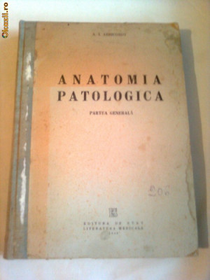 ANATOMIA PATOLOGICA - PARTEA GENERALA ~ A.I.ABRICOSOV foto