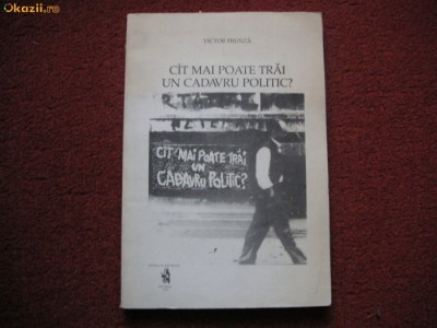 Cat mai poate trai un cadavru politic? - Victor Frunza (texte de exil) foto