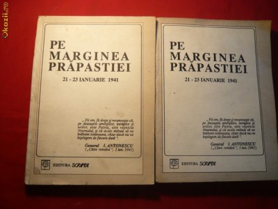 6. Pe Marginea Prapastiei 21-23 ian. 1941 - ed. 1992 -Documente Rebeliunea Legionara .vol. 1 si 2 ,Ed. Scripta , 208 pag.+ 256 pag. foto