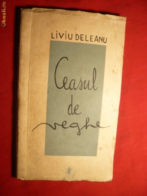 Liviu Deleanu - Ceasul de Veghe -Prima Ed. 1937 foto