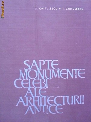 SAPTE MONUMENTE CELEBRE ALE ARHITECTURII ANTICE foto