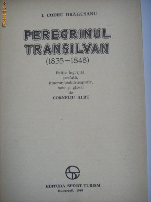 PEREGRINUL TRANSILVAN (1835-1848) CALATORI STRAINI, BUCURESTI, 1980 foto