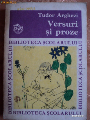 VERSURI SI PROZE - TUDOR ARGHEZI - COLECTIA BIBLIOTECA SCOLARULUI - carte pentru copii. foto