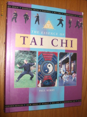 THE ESSENCE OF - TAI CHI - Paul Kerry - Caxton Editions, 2003, 95 p foto