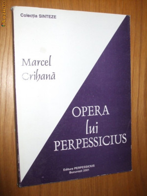 OPERA LUI PERPESSICIUS - Maricel Crihana (autograf) - Ed. Perpessicius, 2001 foto
