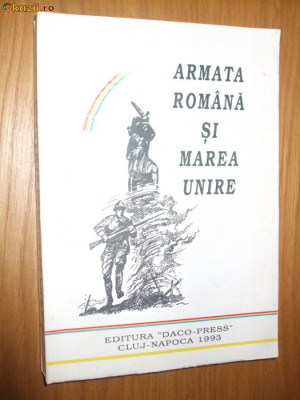 ARMATA ROMANA SI MAREA UNIRE - Victor Surdu (autograf) - Daco Press 1993 foto