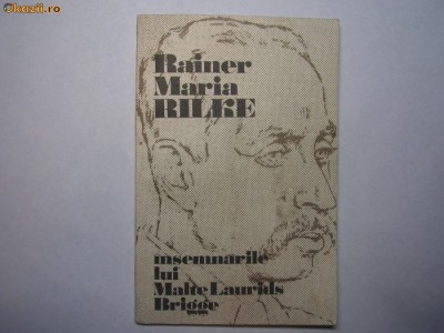 RAINER MARIA RILKE - INSEMNARILE LUI MALTE LAURIDS BRIGGE rf19/2 foto