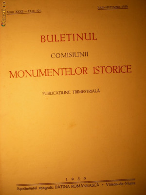 Buletinul Comisiunii Monumentelor Istorice - anul XXXII - 1938 ( fasc. 99, 100 si 101 ) foto