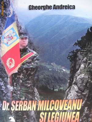 Doctorul Serban Milcoveanu si Legiunea foto