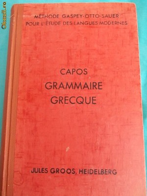 CONSTANTIN CAPOS - NOUVELLE GRAMMAIRE GRECQUE ( GRAMATICA GREACA ) ,PARIS ,1927* foto