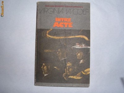 Virginia Woolf - INTRE ACTE (colectia GLOBUS),R1 foto