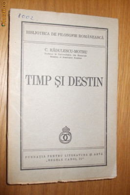 C. RADULESCU-MOTRU - TIMP SI DESTIN - 1940, 254 p. foto