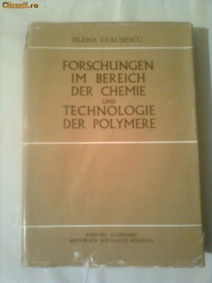 CERCETARI IN DOMENIUL CHIMIEI SI TEHNOLOGIEI POLIMERILOR ( FORSCHUNGEN IM BEREICH DER CHEMIE UND TECHNOLOGIE DER POLYMERE ) ~ ELENA CEAUSESCU foto