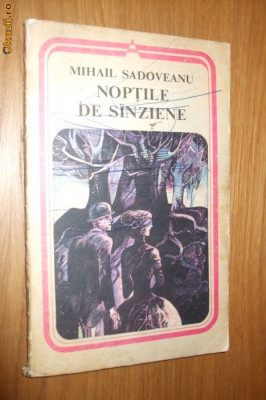 MIHAIL SADOVEANU - Noptile de Sinziene - Editura Minerva, 1979, 206 p. foto