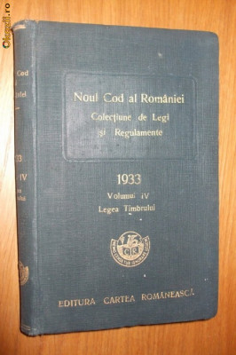 NOUL COD AL ROMANIEI - vol. IV LEGEA TIMBRULUI - 1933 -- Eug. Herovanu foto