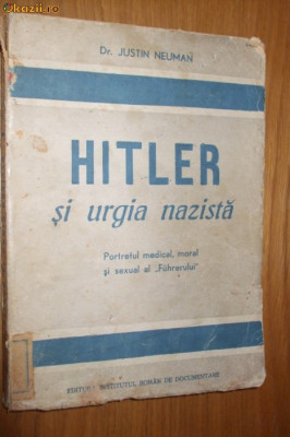 HITLER SI URGIA NAZISTA - Justin Neuman - 1946, 206 p. foto