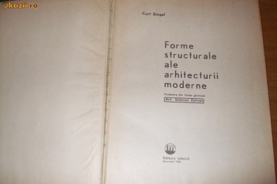 FORME STRUCTURALE ALE ARHITECTURII MODERNE - Curt Siegel - 1968, 309 p. foto