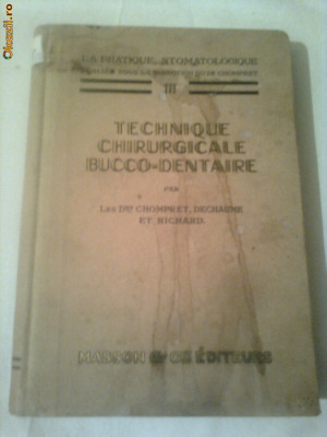 TEHNICI DE CHIRURGIE DENTARA ( TECHNIQUE CHIRURGICALE BUCCO-DENTAIRE ) ~ SRS CHOMPRET &amp;amp;amp;amp; DECHAUME ET RICHARD foto