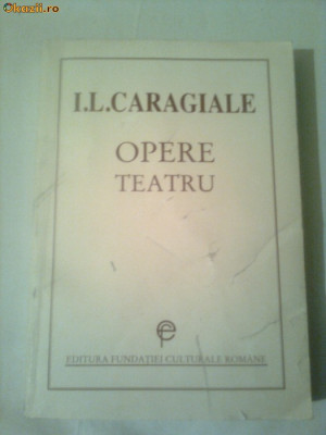 I.L.CARAGIALE ~ OPERE - TEATRU foto