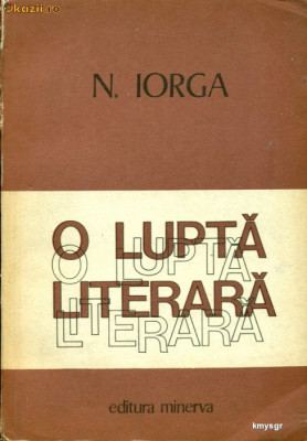 O LUPTA LITERARA - NICOLAE IORGA - vol.2 foto