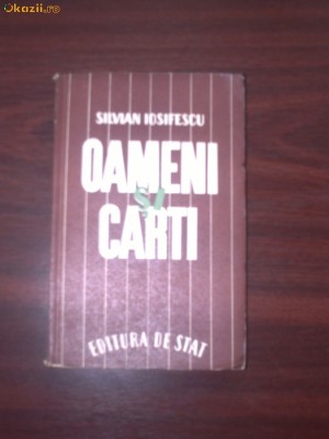 Oameni si Carti - Silvian Iosifescu - 1946 - Editia I foto