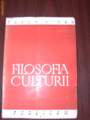 Filosofia Culturii - Tudor Vianu - 1945 foto