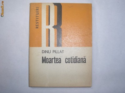 MOARTEA COTIDIANA-DINU PILAT,l3,RF12/1 foto