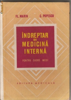 (C1028) INDREPTAR DE MEDICINA INTERNA PENTRU CADRE MEDII DE FL. MARIN SI C. POPESCU, EDITURA MEDICALA, BUCURESTI, 1973, COPERTI CARTONATE. foto