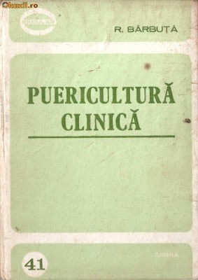 (C1030) PUERICULTURA CLINICA DE R. BARBUTA, EDITURA JUNIMEA, IASI, 1983 foto