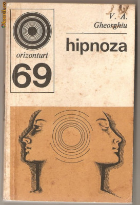 (C994) HIPNOZA DE V. A. GHEORGHIU, EDITURA STIINTIFICA SI ENCICLOPEDICA, BUCURESTI, 1977 foto