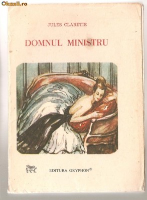 (C1056) DOMNUL MINISTRU DE JULES CLARETIE, EDITURA GRYPHON, BRASOV, 1991 foto