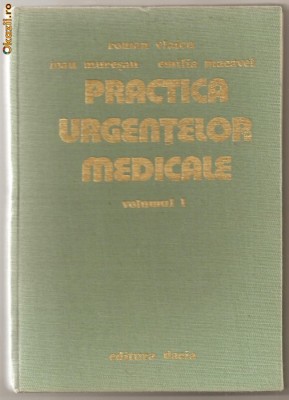 (C1032) PRACTICA URGENTELOR MEDICALE DE ROMAN VLAICU, IOAN MURESAN, EMILIA MACAVEI, EDITURA DACIA, 1978, 2 VOLUME, COPERTI CARTONATE foto