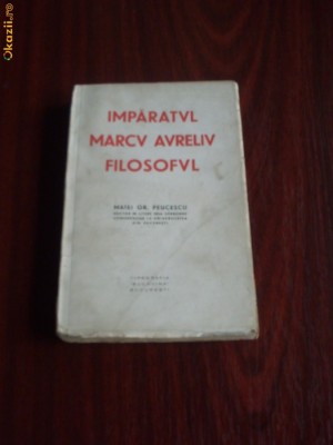 Imparatul Marcu Aureliu Filosoful - Matei Gr. Peucescu - 1940 foto