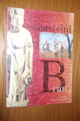 CASTEUL BRAN - Ioan Praoveanu 1998 , 85 p si ilustrati in text foto