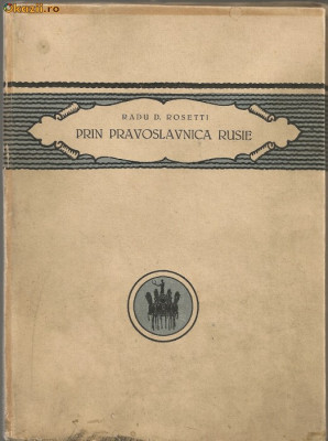 Radu D. Rosetti - Prin pravoslavnica Rusie - 1923 foto