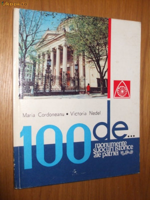 100 DE MONUMENTE SI LOCURI ISTORICE ALE PATIEI - M. Cordoneanul - 1972, 135 p. foto